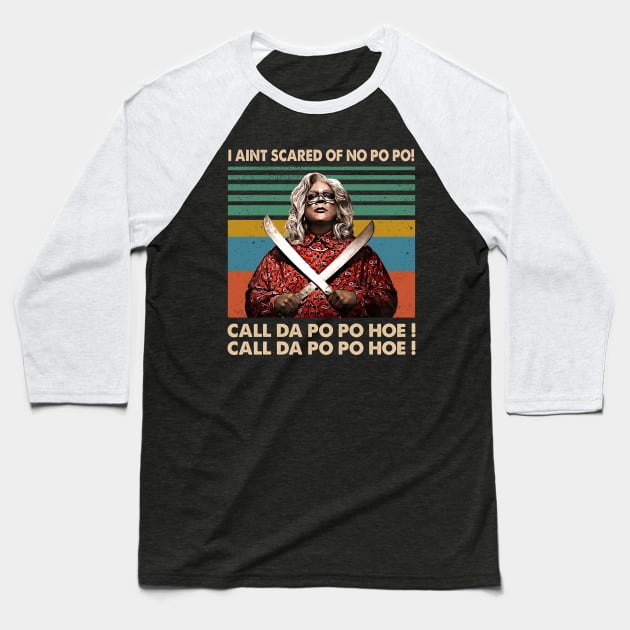 Madea I Aint Scared Of No Po Po Baseball T-Shirt by Tentacle Castle